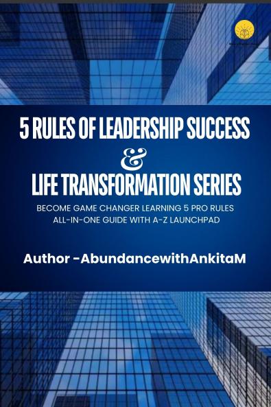 5 Rules of Leadership Success & Life Transformation Series