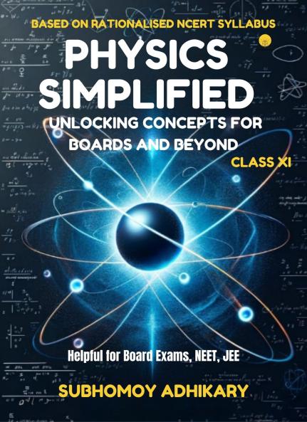 Physics Simplified: Unlocking Concepts for Boards and Beyond Class 11