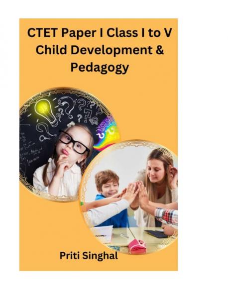 CTET Paper I Class I to V Child Development & Pedagogy