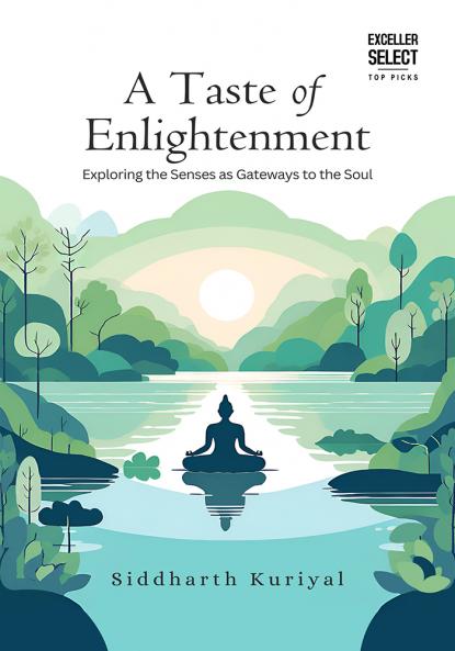 A Taste of Enlightenment: Exploring the Senses as Gateways to the Soul
