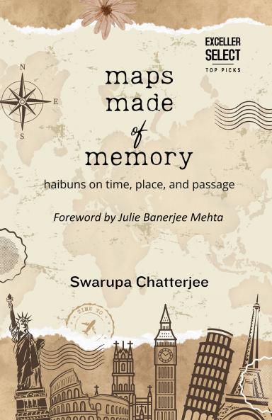 Maps Made of Memory: Haibuns on time place and passage