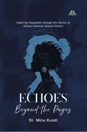 Echoes beyond the Pages: Exploring Marginality through Life Stories of African American Women Writers