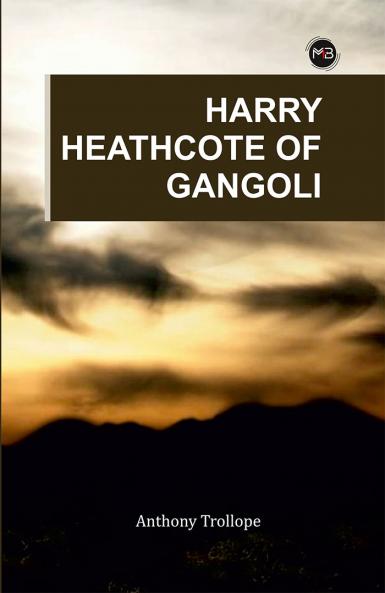 Harry Heathcote of Gangoli
