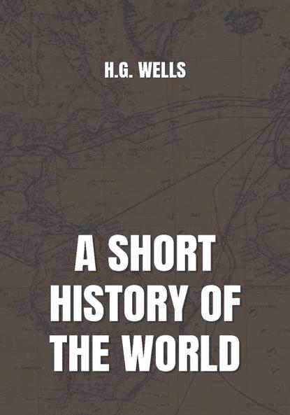 A SHORT HISTORY OF THE WORLD