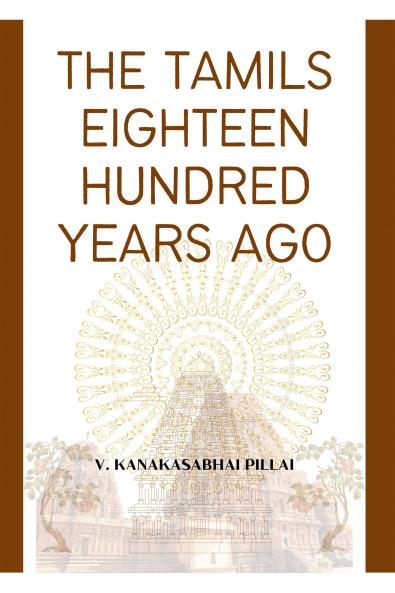 THE TAMILS EIGHTEEN HUNDRED YEARS AGO