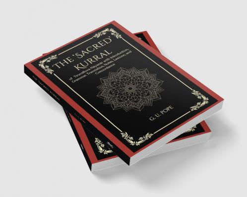 The ‘Sacred’ Kurral  of Tiruvalluva-Nâyanâr with Introduction Grammar Translation Notes Lexicon and Concordance