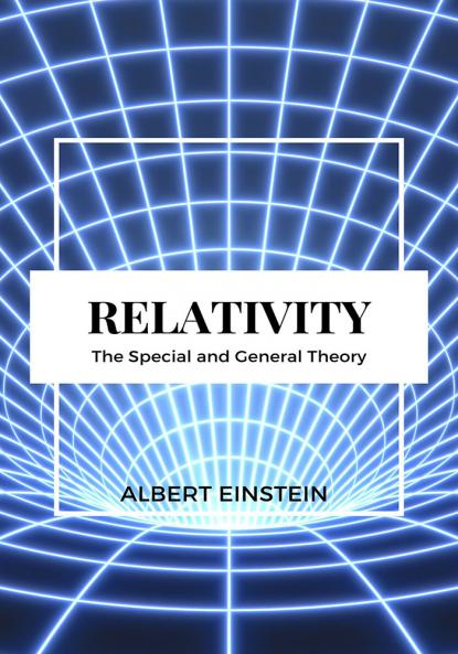 RELATIVITY The Special and General Theory