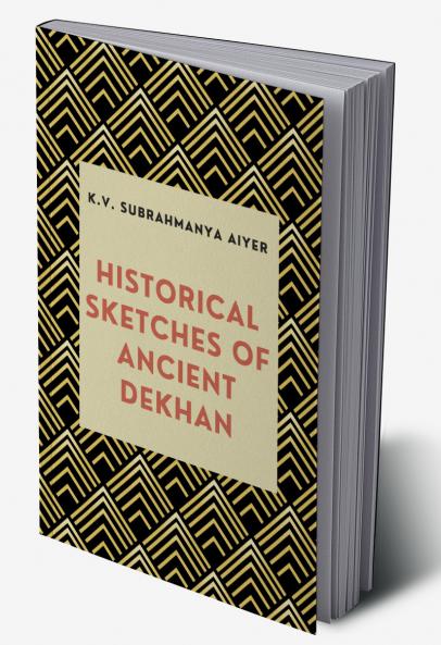 HISTORICAL SKETCHES OF ANCIENT DEKHAN