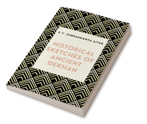 HISTORICAL SKETCHES OF ANCIENT DEKHAN