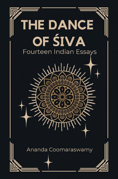 The Dance of Śiva fourteen indian essays