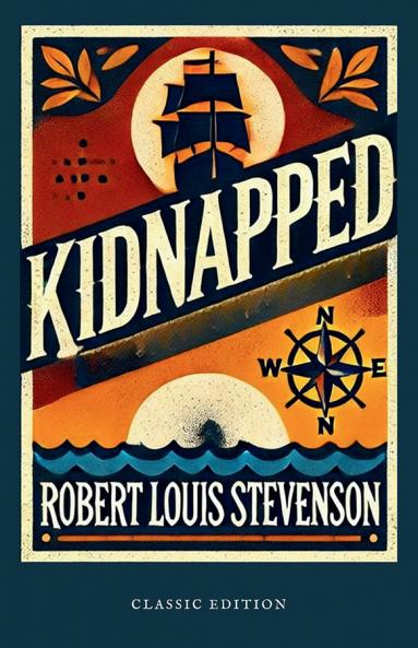 Kidnapped: (Original Unabridged Classic): With Illustrations