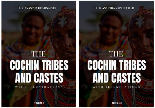 THE COCHIN TRIBES AND CASTES With Illustrations  Vol  1 & Vol 2
