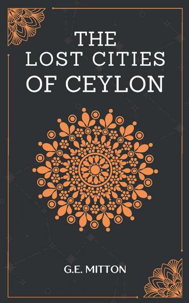 THE LOST CITIES OF CEYLON