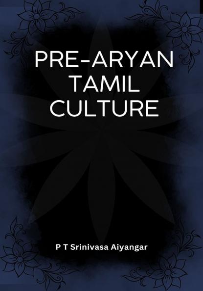 PRE-ARYAN TAMIL CULTURE