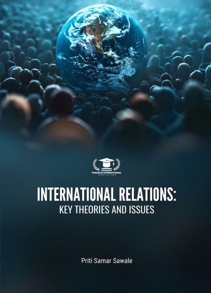 INTERNATIONAL RELATIONS: KEY THEORIES AND ISSUES