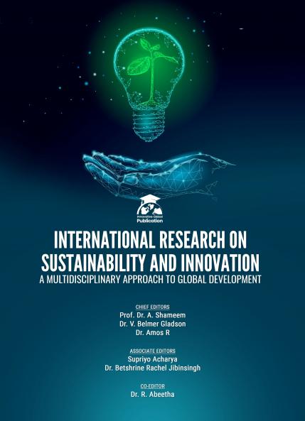 INTERNATIONAL RESEARCH ON SUSTAINABILITY AND INNOVATION: A MULTIDISCIPLINARY APPROACH TO GLOBAL DEVELOPMENT | Innovative Global Publication
