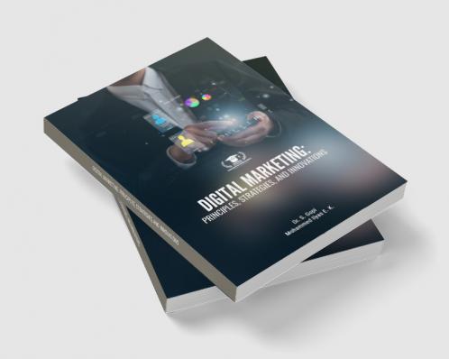 DIGITAL MARKETING: PRINCIPLES STRATEGIES AND INNOVATIONS