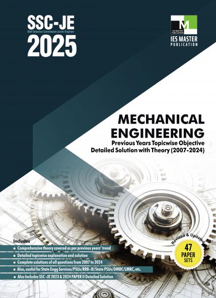 SSC-JE 2025 MECHANICAL ENGINEERING PREVIOUS YEARS TOPICWISE OBJECTIVE DETAILED SOLUTION WITH THEORY