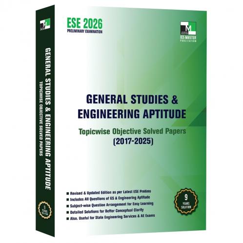 ESE 2026 GS & Engineering Aptitude Book | Topicwise Previous Year Solved Papers (2017–2025) | General Studies Paper-I for ESE Prelims | With Detailed Explanations | IES Master Publication