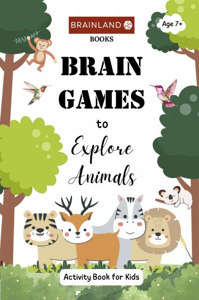 Brain Games to Explore Animals - Activity Book for Kids