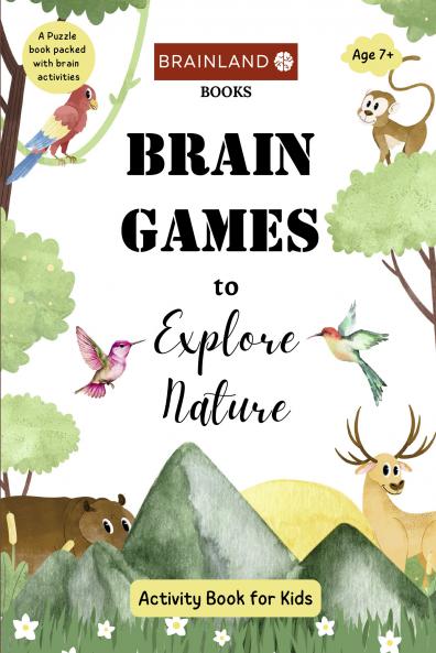 Brain Games to Explore Nature - Activity Book for Kids