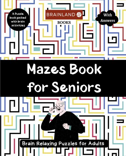Mazes Book for Seniors - Brain Relaxing Puzzles for Adults