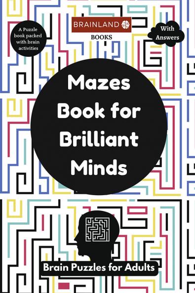 Mazes Book for Brilliant Minds - Brain Puzzles for Adults - Advance Level