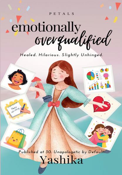 Emotionally Overqualified: Healed Hilarious Slightly Unhinged