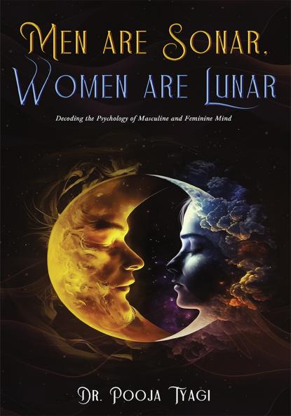 Men Are Sonar Women Are Lunar - Decoding the Psychology of Masculine and Feminine Mind