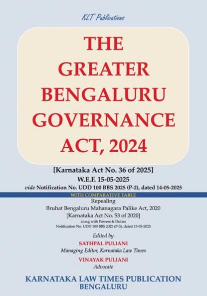 THE GREATER BENGALURU GOVERNANCE ACT 2024 | [KARNATAKA ACT No. 36 OF 2025 | WITH COMPARATIVE TABLE | BBMP ACT 2020 AND GBG ACT 2024 (2025 Second Edition)