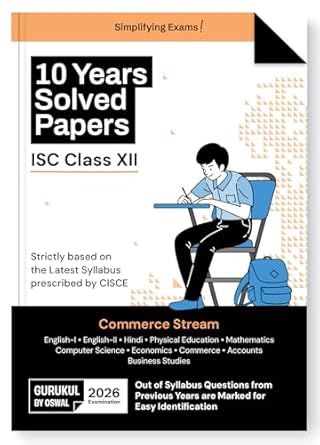 Gurukul By Oswal Commerce Stream 10 Years Solved Papers : ISC 12 for Exam 2026