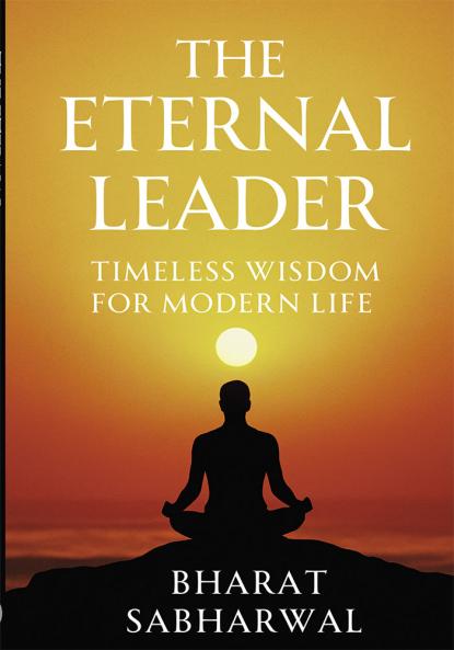 The Eternal Leader: Timeless Wisdom For Modern Life