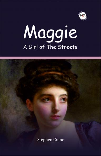 MAGGIE A GIRL OF THE STREETS