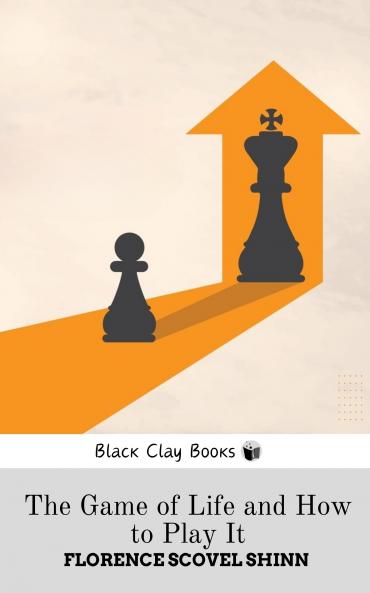 THE GAME OF LIFE AND HOW TO PLAY IT