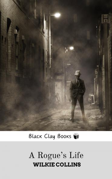 A ROGUE’S LIFE