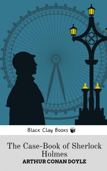 THE CASEBOOK OF SHERLOCK HOLMES