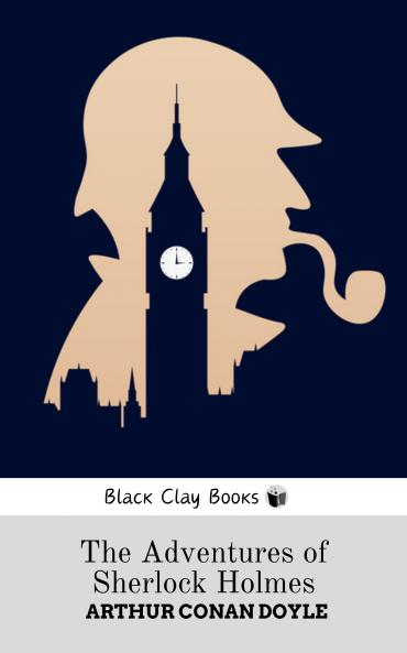THE ADVENTURES OF SHERLOCK HOLMES