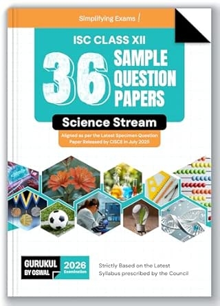 ISC 36 SAMPLE Q. PAPERS SCIENCE - XII 2025