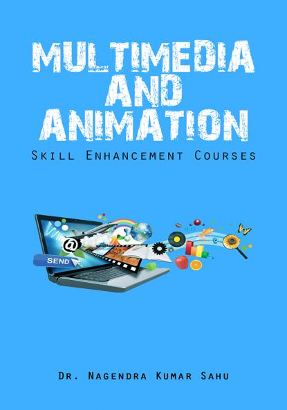 MULTIMEDIA AND ANIMATION : SKILL ENHANCEMENT COURSES