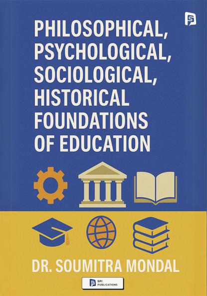 Philosophical Psychological Sociological Historical Foundations of Education