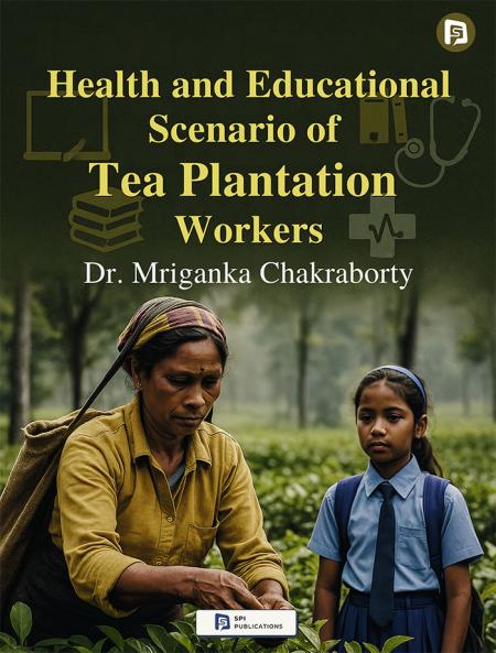 Health and Educational Scenario of Tea Plantation Workers