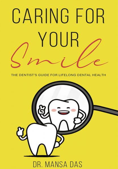 Caring for Your Smile: The Dentist’s Guide for Lifelong Dental Health.