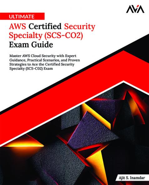 Ultimate AWS Certified Security Specialty (SCS-CO2) Exam Guide