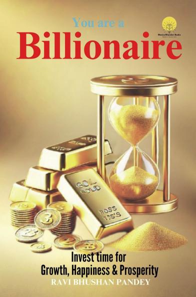 You are a billionaire: Invest time for growth happiness & prosperity