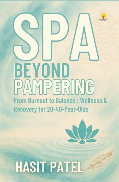 Spa Beyond Pampering: From Burnout to Balance – Wellness & Recovery for 20-40-Year-Olds