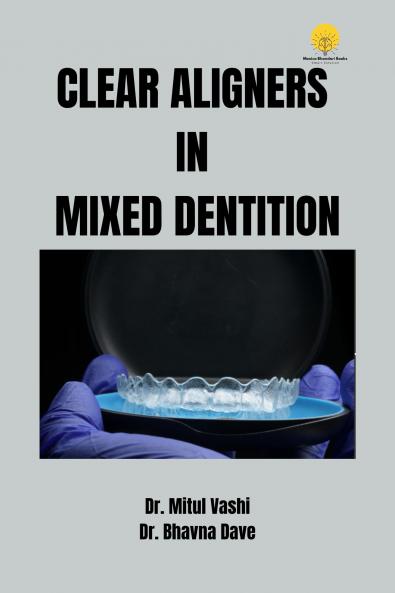 CLEAR ALIGNERS IN MIXED DENTITION