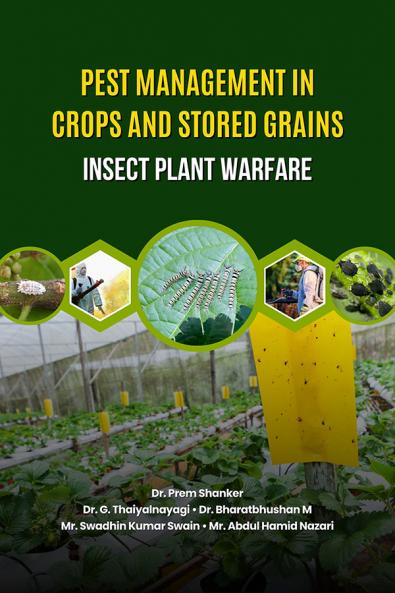 Pest Management in Crops and Stored Grains: Insect Plant Warfare