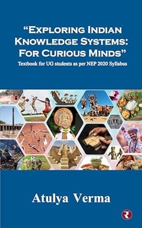 Exploring Indian Knowledge Systems: For Curious Minds