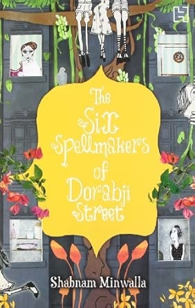 SIX SPELLMAKERS OF DORABJI STREET THE