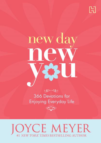 NEW DAY NEW YOU - 366 DEVOTIONS FOR ENJOYING EVERYDAY LIFE